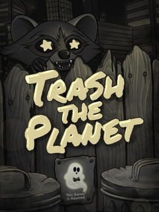 Trash the Planet Image