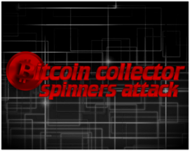 Bitcoin Collector: Spinners Attack Image