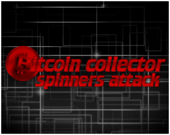 Bitcoin Collector: Spinners Attack Image