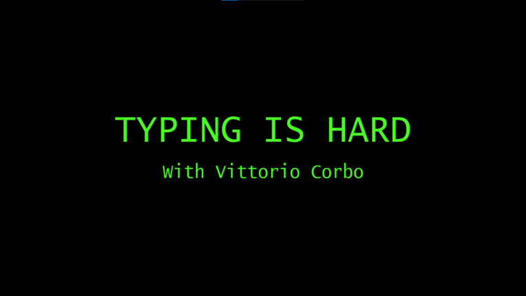 Typing is Hard with Vittorio Corbo Image