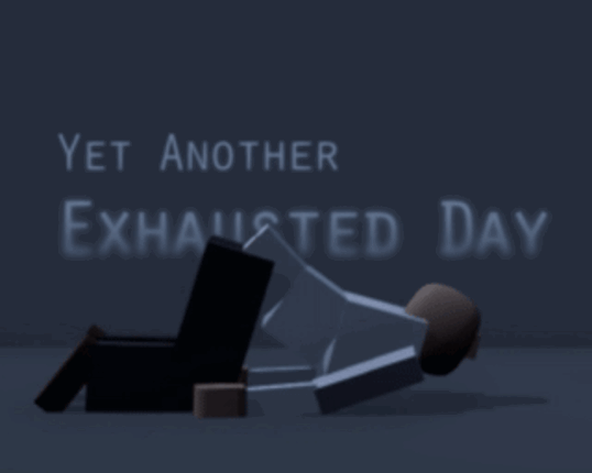 Yet Another Exhausted Day Image