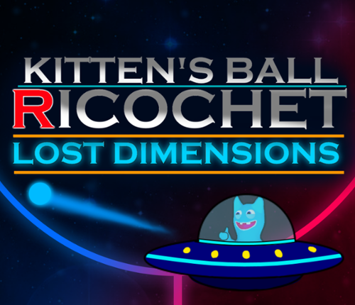 Kittens Ball Ricochet: Lost Dimensions Game Cover