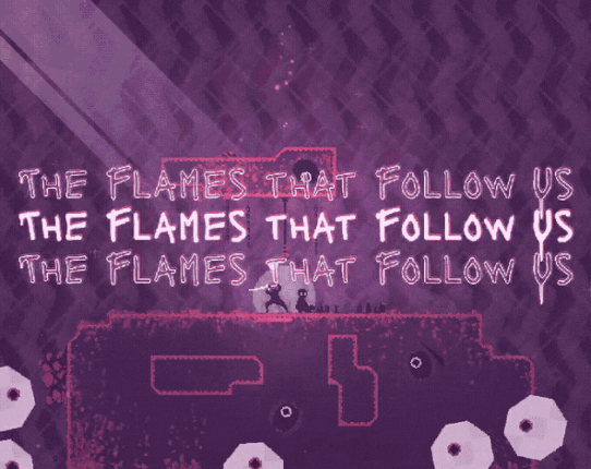 The Flames that Follow Us Image