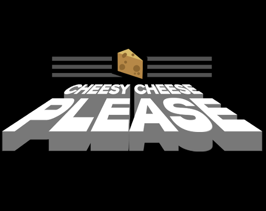 Cheesy Cheese Please Image