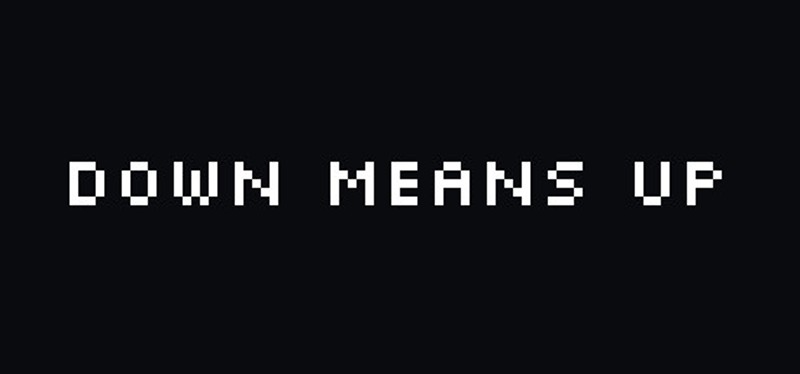 DOWN MEANS UP Image