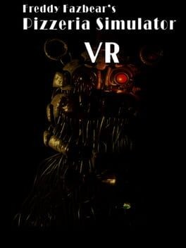 Games like Freddy Fazbear's Pizzeria Simulator VR