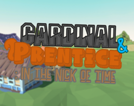 Cardinal & Prentice: in the nick of time [Team Project] Image