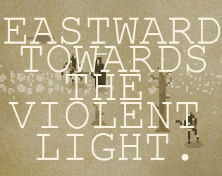 Games like Eastward, Towards The Violent Light.