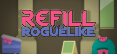 Games like Refill your Roguelike