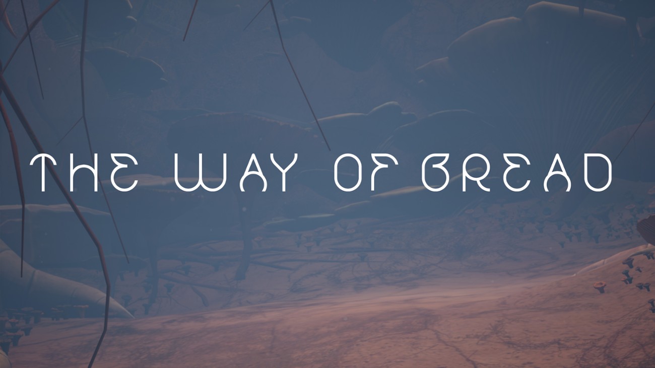 Games like The Way of Bread