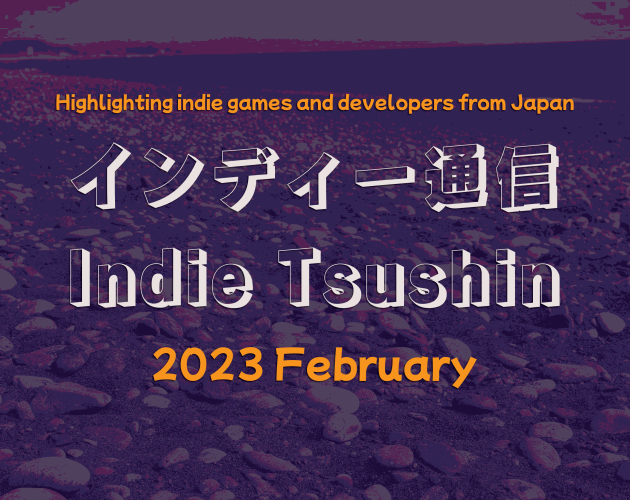 Games like Indie Tsushin: 2023 February Issue