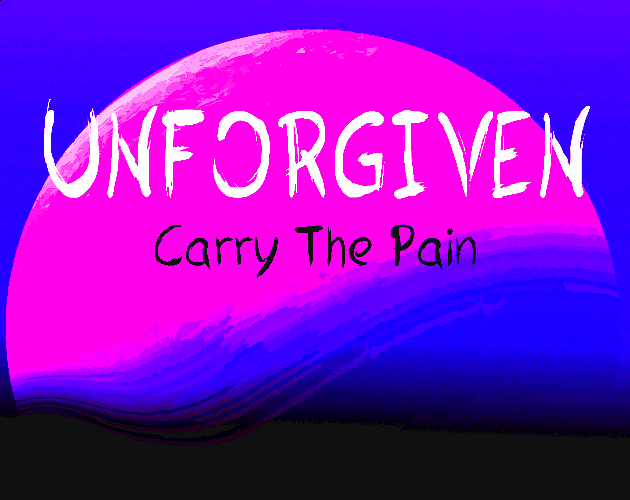 Games like UNFORGIVEN : Carry The Pain