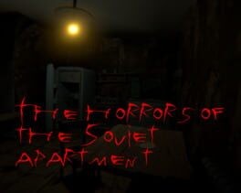 Games like The Horrors of the Soviet Apartment