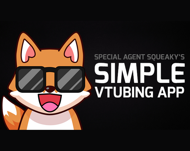 Games like Special Agent Squeaky's Simple VTubing App