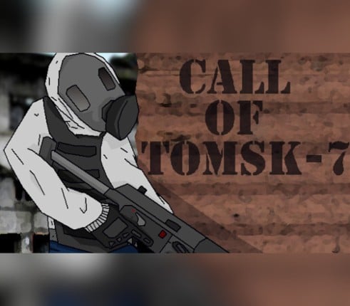 Call of Tomsk-7 Image