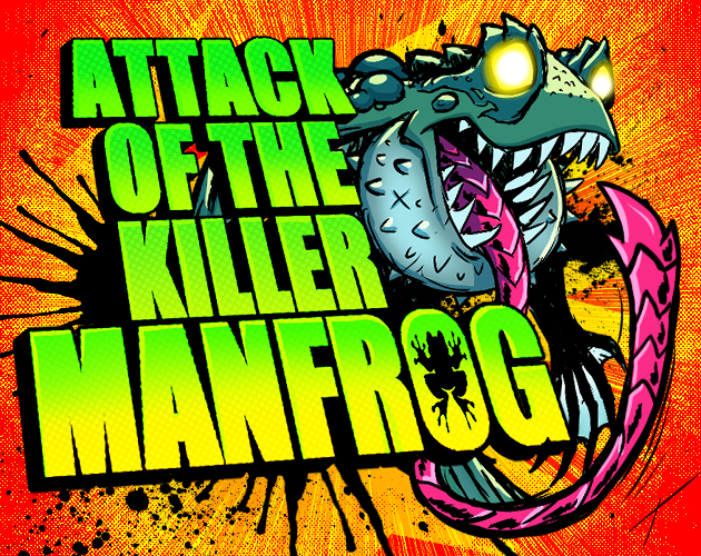 Games like Attack Of The Killer MANFROG