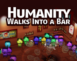 Humanity Walks Into a Bar Image