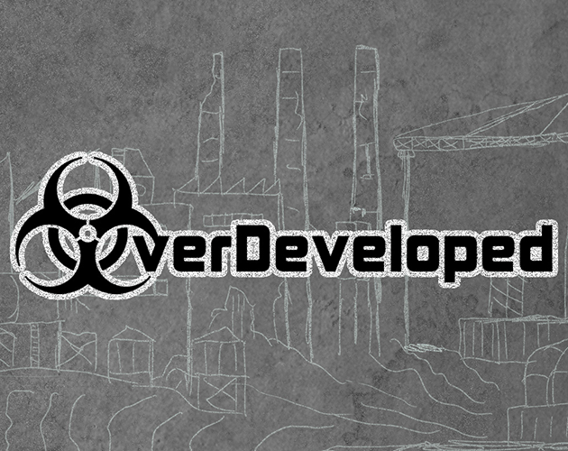 Games like OverDeveloped