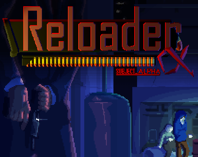 Games like Reloader: subject Alpha
