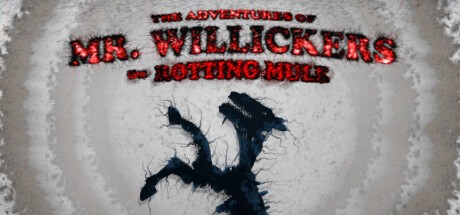 Games like The Adventures of Mr. Willickers the Rotting Mule