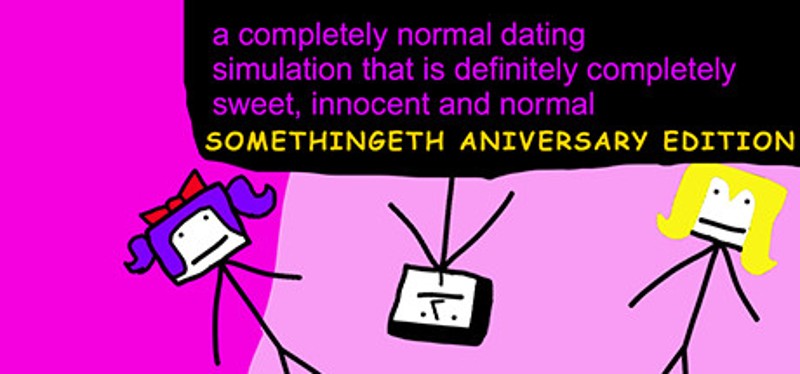 a completely normal dating simulation that is definitely completely sweet, innnocent and normal: SOMETHINGETH ANIVERSARY EDITION Image