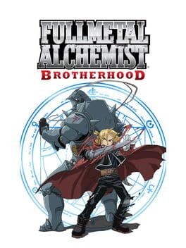 Games like Fullmetal Alchemist: Brotherhood