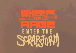 Wheels of Rage: Enter the Scrapstorm Image