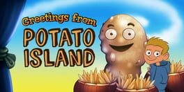 Games like Greeting from Potato Island