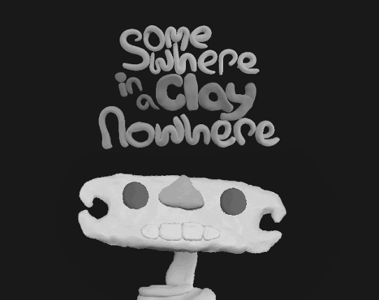 Somewhere in a Clay Nowhere Image