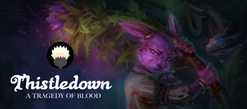 Games like Thistledown: A Tragedy of Blood