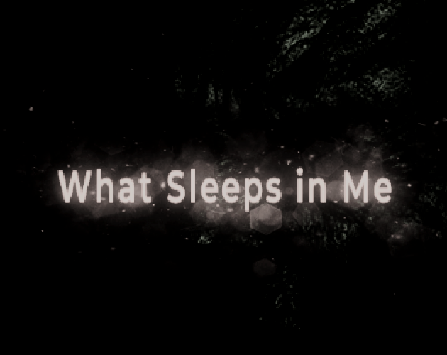 Games like What Sleeps in Me