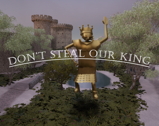 Games like Dont Steal Our King