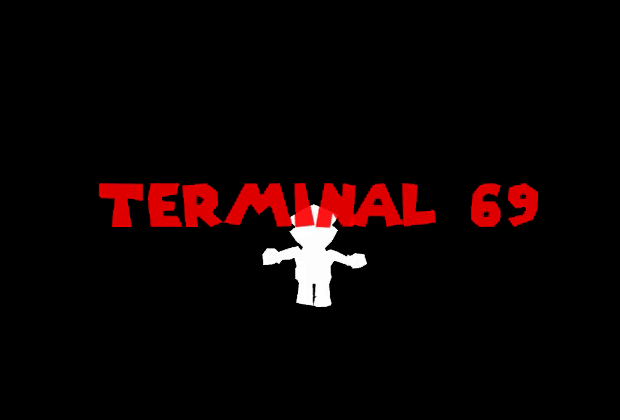 Games like TERMINAL 69