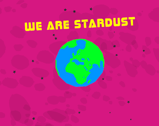We Are Stardust Image