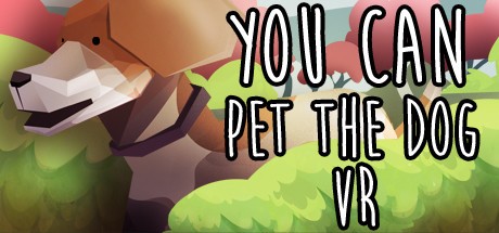 Games like You Can Pet The Dog VR