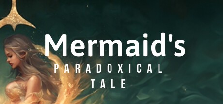 Games like A Mermaid's Paradoxical Tale