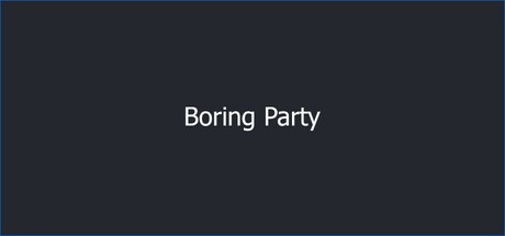 Games like BoringParty