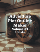 Adventure Plot Outline Maker Volume #1 - Heists Image