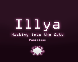 Illya: Hacking into the Gate Image