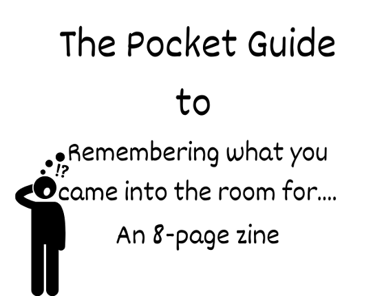 The Pocket Guide to  Remembering what you came into the room for... Image
