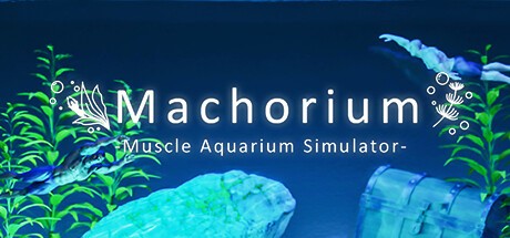 Games like Machorium -Muscle Aquarium Simulator-