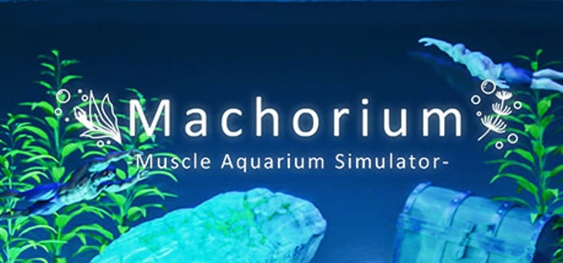 Machorium -Muscle Aquarium Simulator- Game Cover