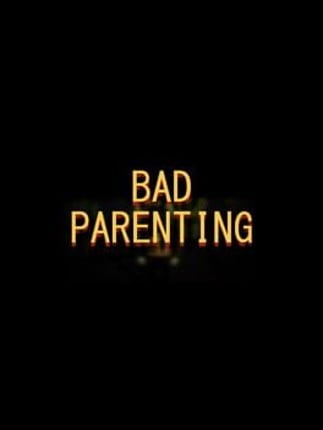 Bad Parenting Game Cover