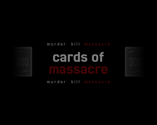 Games like Cards Of Massacre [Demo 1]