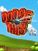 Dodge This VR Image