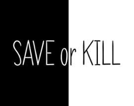 Save Or Kill Image