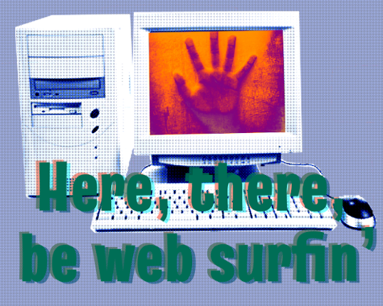 Here, there, be web surfin' Game Cover