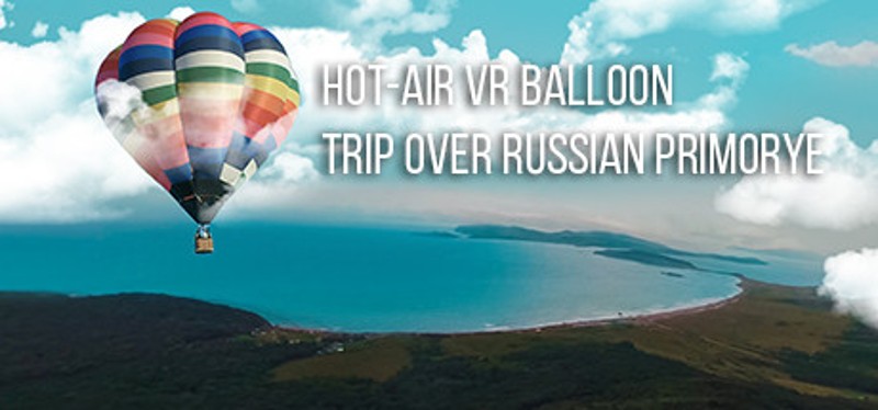 Hot-air VR Balloon trip over Russian Primorye Image