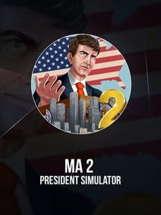 MA 2: President Simulator Image
