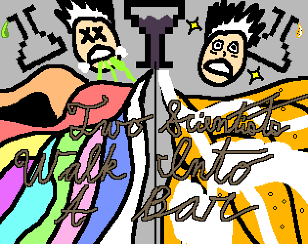 Games like Two scientists walk into a bar...